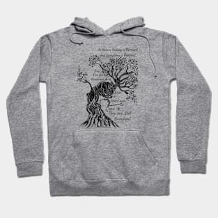 In Nature Nothing is perfect and everything is perfect. Hoodie